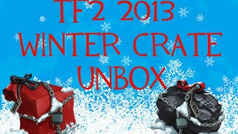 TF2 winter crate unboxing 2013