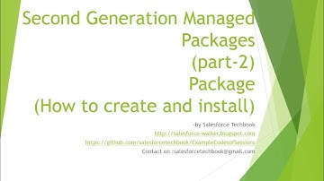 Second Generation Managed Packages (Part-2)