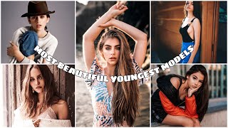 10 MOST BEAUTIFUL YOUNGEST MODELS IN 2021!!UNDER 22 YEARS OF AGE💞💞(PART 1)