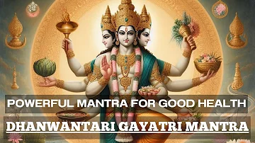 Dhanvantari Gayatri Mantra | EPIC LORD DHAVANTARI MANTRA for HEALING & GOOD HEALTH