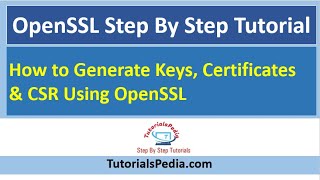 OpenSSL Step By Step Tutorial | How to Generate Keys, Certificates & CSR Using OpenSSL