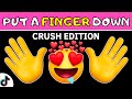Put A Finger Down CRUSH Edition 🥰❤️ | TikTok Mp3 Song