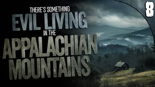 DISTURBING Entity in the Appalachian Mountains | 8 TRUE Stories of the Unexplained