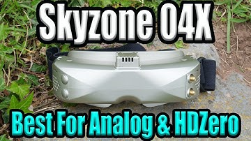 Skyzone 04X Review  - The Best For Analog & HDZero For Now