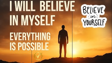 “I WILL BELIEVE IN MYSELF | EVERYTHING IS POSSIBLE” | Powerful Motivational speech | Elevate Mindset