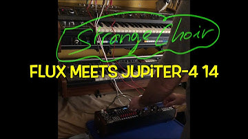 “Flux meets Jupiter-4 14 - Strange Choir” by Friendly Noise