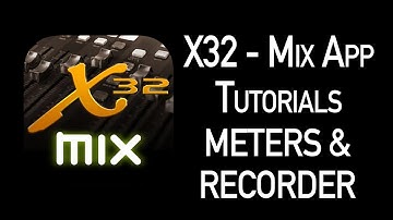 X32-Mix App Tutorial Meters & Recorder Tabs