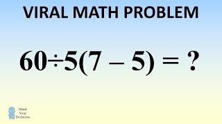 60÷5(7-5) = ? Mathematician Explains The Correct Answer