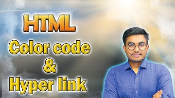 HTML Color Code & Hyper Link | Lecture 06 | Chapter 04 | HSC