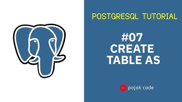 POSTGRESQL TUTORIAL #7 CREATE TABLE AS