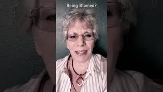Are you being blamed?