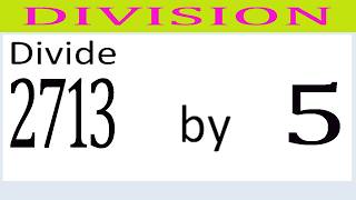 Divide 2713 by 5