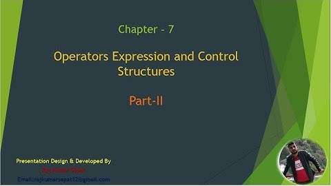 Chapter 7 Operators Expression and Control Structures By Raj Kumar  Part 2