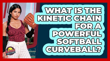 What Is The Kinetic Chain For A Powerful Softball Curveball? - Softball Basics and Beyond