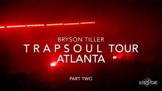 Bryson Tiller || Trapsoul Tour Atlanta || Part Two