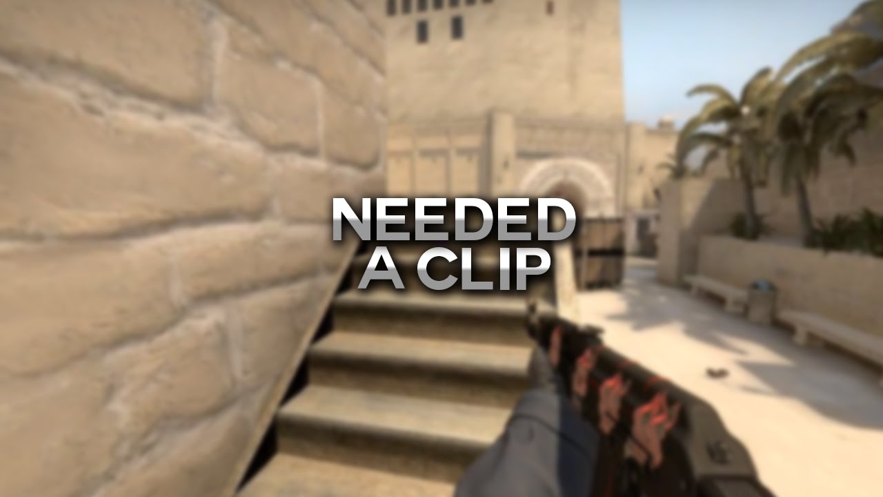 CSGO | Quick 4k | I Needed a clip - YouTube