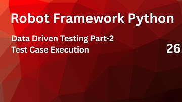 Data Driven Testing Part-02 Test Case Execution Robot Framework Using Python #robotframework
