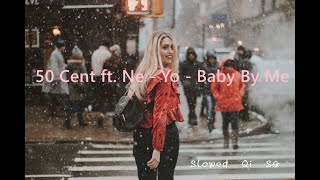 Baby By Me - 50 Cent ft. Ne-Yo (Slowed   Reverb) #babybyme #50cent #neyo #slowedandreverb