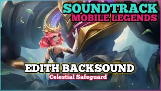 Download lagu Backsound Edith Celestial Safeguard Mobile Legends Soundtrack