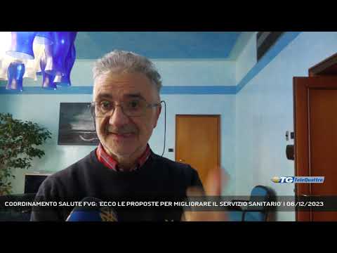COORDINAMENTO SALUTE FVG: 'ECCO LE PROPOSTE PER MIGLIORARE IL SERVIZIO SANITARIO' | 06/12/2023