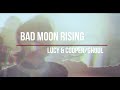 Bad moon rising  lucy  cooperghoul fallout