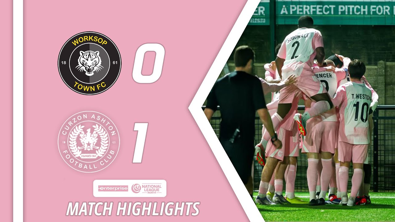 Highlights | Worksop Town 0-1 Curzon Ashton | Enterprise National League North