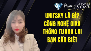 Unitky Là Gì ? Công Nghệ Giao Thông Tương Lai Bạn Cần Biết