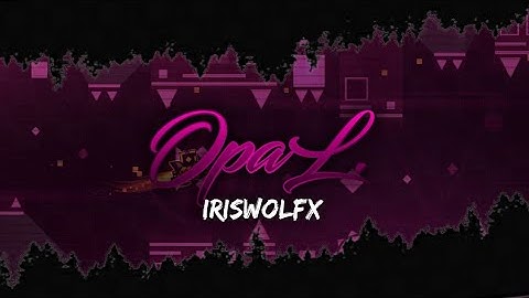 OpaL by iriswolfx | Daily Level (10/18/21) | Geometry Dash 2.11