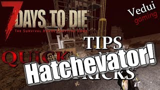 7 Days to Die | Hatch elevator ft. bonus bikevator! | Quick Tips N Tricks @Vedui42
