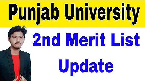 Punjab University 2nd Merit List BS Admissions 2023:; PU 2nd Merit List Check Online 2023