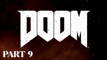 DOOM | PART 9 | LAZARUS