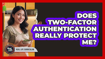 Does Two-Factor Authentication Really Protect Me?