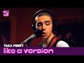 Taka Perry Covers Kanye West Jesus Walks For Like A Version Ft A GIRL Emalia Gia Vorne Taka Perry Covers Kanye West Jesus Walks For Like A Version Ft A GIRL Emalia Gia Vorne