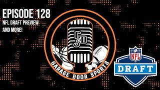 Garage Door Sports - Episode 128 - NFL Draft Preview
