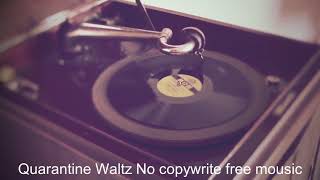 Quarantine Waltz | Background Music No Copyright Free