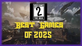 Video Games 2 the MAX: Best Games of 2025 📱