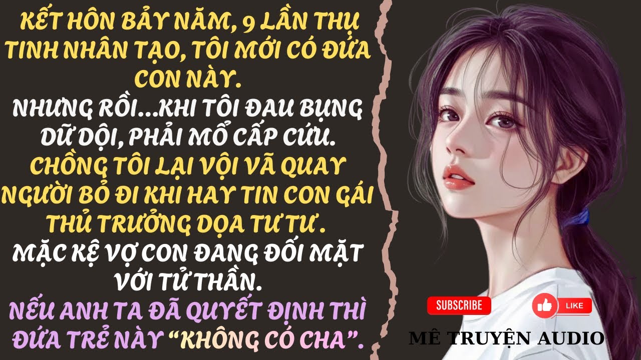CHỒNG BỎ MẶC MẸ CON TÔI ĐỐI MẶT VỚI TỬ THẦN ĐỂ CHẠY ĐI AN ỦI CON GÁI CỦA THỦ TRƯỞNG| MÊ TRUYỆN AUDIO
