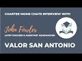 Charter moms chats  inspiring wisdom through wonder at valor san antonio with john fowler