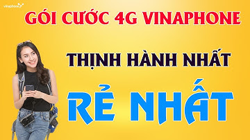 Gói cước 4g vinaphone rẻ nhất ❤️ thịnh hành nhất - phổ biến nhất