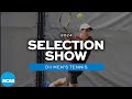 2024 NCAA DII men&#39;s tennis bracket selection show
