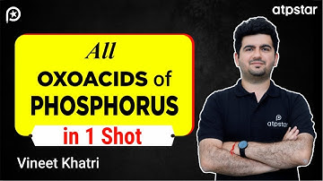 Oxoacids of Phophorous in 1 shot - IIT JEE | Class 12 | ATP STAR | Vineet Khatri