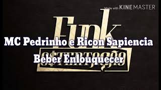 MC Pedrinho e Ricon Sapiencia - Beber Enlouquecer (Download mp3)