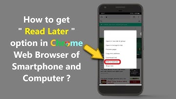 How to get " Read Later " option in Chrome Web Browser of Smartphone and Computer ?