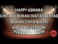 Happy Asmara - Cintaku Bukan Diatas Kertas - Bukan Cinta Biasa Karaoke