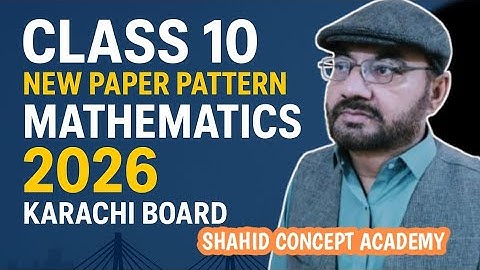 Class 10 New Mathematics Paper Pattern 2026 | Karachi Sindh Board || Shahid concept academy 