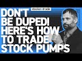 Don't Be Duped! Here's How to Trade Stock Pumps