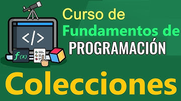 Fundamentos de Programación - COLECCIONES - (video 13)