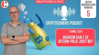 Podcast  2 april 2024: Bitcoin en crypto  Waarom daalt de Bitcoinprijs juist nú?