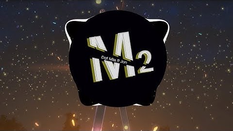 M2 - Đạt Miss feat. Jon || Lyrics Video