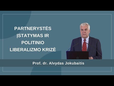 Partnerystės įstatymas ir politinio liberalizmo krizė. Prof. dr. Alvydas Jokubaitis.